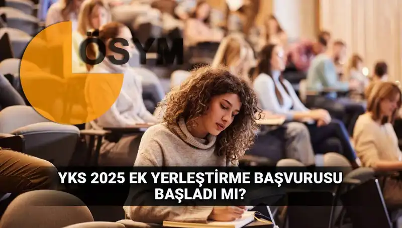YKS Ek Tercih Süreci: 2025 Yerleştirmeleri İçin Heyecan Başladı!