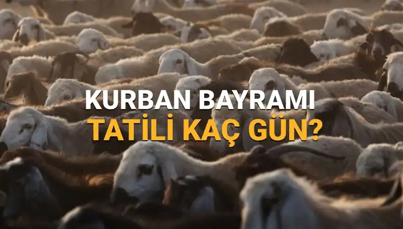 Kurban Bayramı Tatili 2025 Ne Zaman? İşte Günler ve Detaylar!