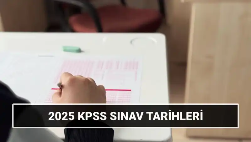 2025 KPSS Lisans Sınav Tarihleri Açıklandı: Genel Kültür ve Alan Bilgisi Hakkında Bilmeniz Gerekenler