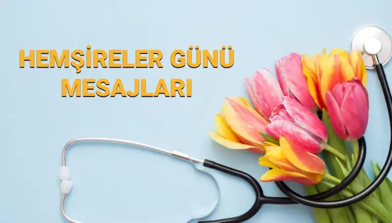 Hemşireler Günü 2025: En Anlamlı Mesajlar ile Sevdiklerinizi Mutlu Edin!