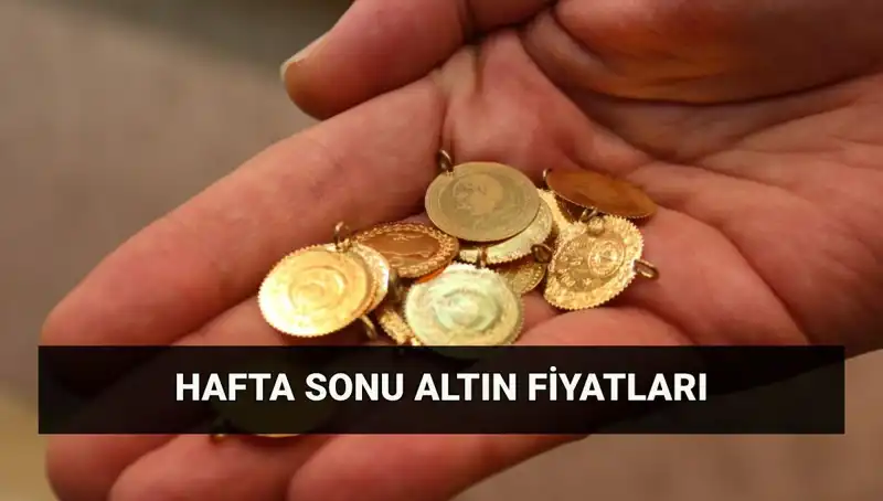 Hafta Sonu Altın Fiyatları: Merit Altını ve Çeyrek Fiyatları Değişti mi?