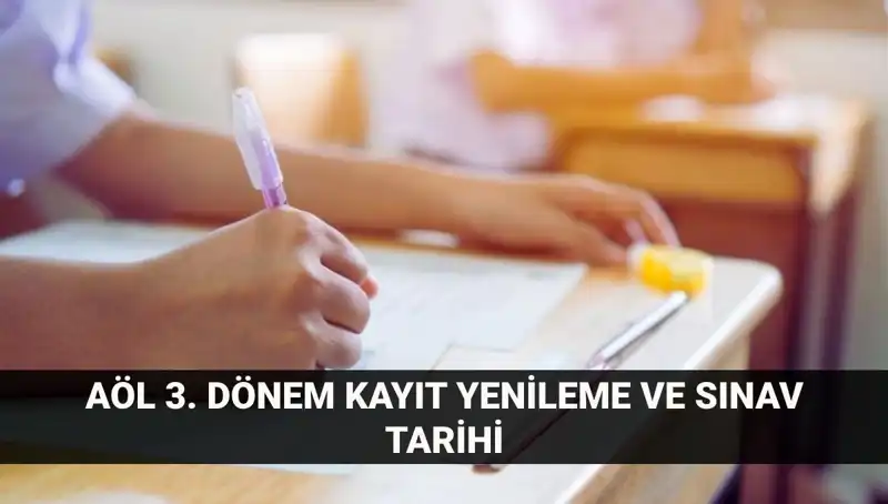 Açık Lise Kayıt Yenileme ve 3. Dönem Sınav Tarihleri Hakkında Bilmeniz Gerekenler