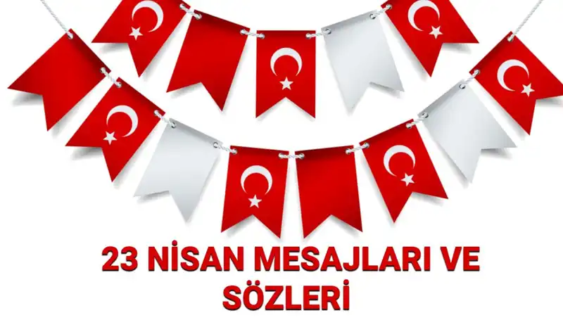 23 Nisan'da Paylaşabileceğiniz En Güzel Resimli Mesajlar ve Sözler