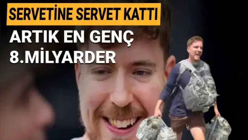 1 Milyar Dolar Servet ile MrBeast, En Genç 8. Milyarder Oldu!